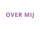 OVER MIJ