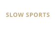 SLOW SPORTS
