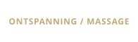 ONTSPANNING / MASSAGE